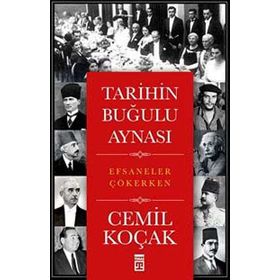 TARIHIN BUĞULU AYNASI EFSANELER ÇÖKERKEN - CEMIL KOÇAK