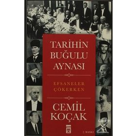 TARIHIN BUĞULU AYNASI EFSANELER ÇÖKERKEN - CEMIL KOÇAK