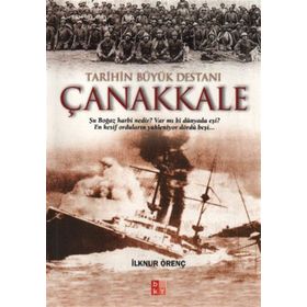 TARIHIN BÜYÜK DESTANI ÇANAKKALE - İLKNUR ÖRENÇ