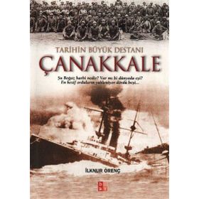 TARIHIN BÜYÜK DESTANI ÇANAKKALE - İLKNUR ÖRENÇ