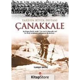 TARIHIN BÜYÜK DESTANI ÇANAKKALE - İLKNUR ÖRENÇ