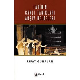 Tarihin Canlı Tanıkları Arşiv Belgeleri - Rıfat Günalan