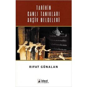 Tarihin Canlı Tanıkları Arşiv Belgeleri - Rıfat Günalan