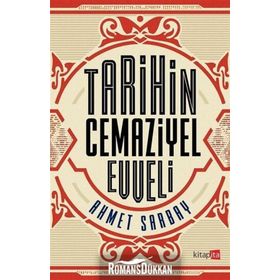 Tarihin Cemaziyel Evveli - Ahmet Sarbay