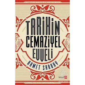 Tarihin Cemaziyel Evveli - Ahmet Sarbay
