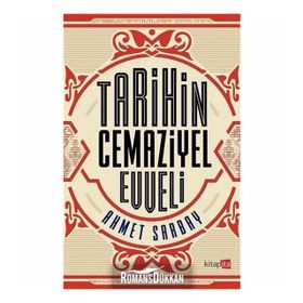 Tarihin Cemaziyel Evveli - Ahmet Sarbay