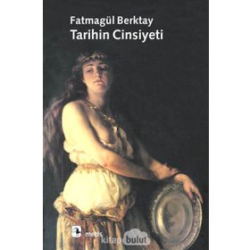 TARIHIN CINSIYETI - FATMAGÜL BERKTAY