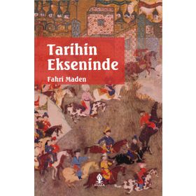 TARIHIN EKSENINDE - FAHRI MADEN