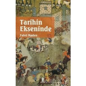 TARIHIN EKSENINDE - FAHRI MADEN