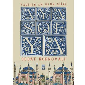 Tarihin En Uzun Şiiri Ayasofya - Sedat Bornovalı