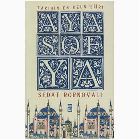 Tarihin En Uzun Şiiri Ayasofya - Sedat Bornovalı