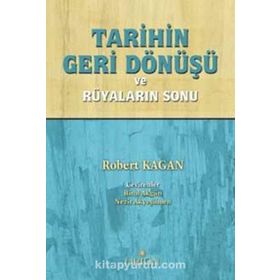 Tarihin Geri Dönüşü - Robert Kagan