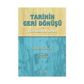 Tarihin Geri Dönüşü - Robert Kagan