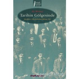 TARIHIN GÖLGESİNDE MEŞÂHİR-I MEÇHÛLEDEN BIRKAÇ ZÂT - ALI BIRINCI