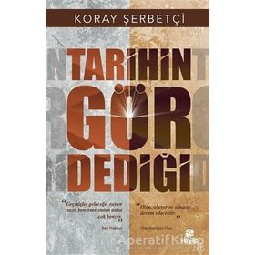 Tarihin Gör Dediği Koray Şerbetçi Hayat Yayınları
