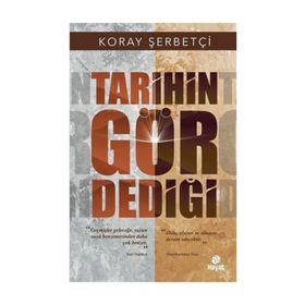 TARIHIN GÖR DEDİĞİ - ÖNDER KAYA