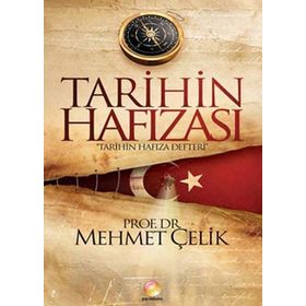 TARIHIN HAFIZASI TARIHIN HAFIZA DEFTERI - MEHMET ÇELİK