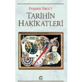 Tarihin Hakikatleri - Ferdan Ergut - İletişim Yayınevi