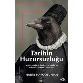 TARIHIN HUZURSUZLUĞU - HARRY HAROOTUNIAN
