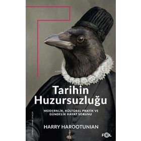 TARIHIN HUZURSUZLUĞU - HARRY HAROOTUNIAN