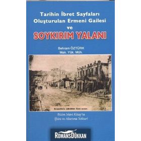 TARIHIN İBRET SAYFALARI OLUŞTURULAN ERMENI GAILESI VE SOYKIRIM YALANI - BEHRAM ÖZTÜRK