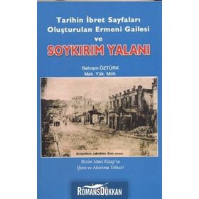 TARIHIN İBRET SAYFALARI OLUŞTURULAN ERMENI GAILESI VE SOYKIRIM YALANI - BEHRAM ÖZTÜRK