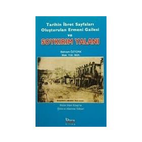 TARIHIN İBRET SAYFALARI OLUŞTURULAN ERMENI GAILESI VE SOYKIRIM YALANI - BEHRAM ÖZTÜRK