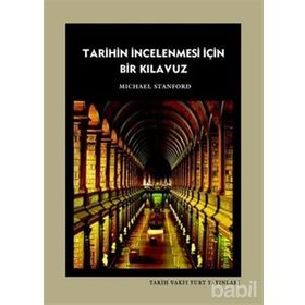 TARIHIN İNCELENMESI İÇIN BIR KILAVUZ - MICHAEL STANFORD