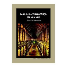 TARIHIN İNCELENMESI İÇIN BIR KILAVUZ - MICHAEL STANFORD