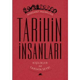 Tarihin İnsanları - Kişilikler ve Tarihin Seyri - Margaret Macmillan