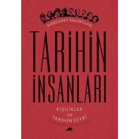 Tarihin İnsanları - Kişilikler ve Tarihin Seyri - Margaret Macmillan