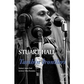Tarihin İronileri - Stuart Hall Annie Paul