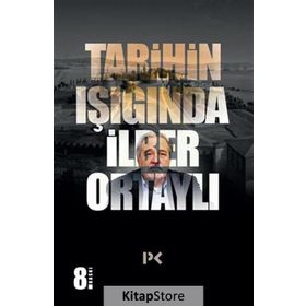 TARIHIN IŞIĞINDA - İLBER ORTAYLI