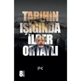 TARIHIN IŞIĞINDA - İLBER ORTAYLI