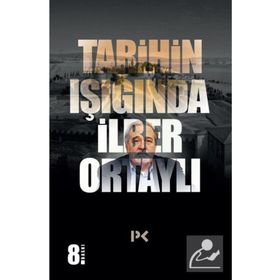 TARIHIN IŞIĞINDA - İLBER ORTAYLI