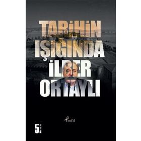 TARIHIN IŞIĞINDA - İLBER ORTAYLI