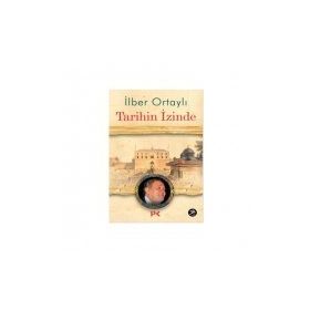 TARIHIN İZINDE - İLBER ORTAYLI