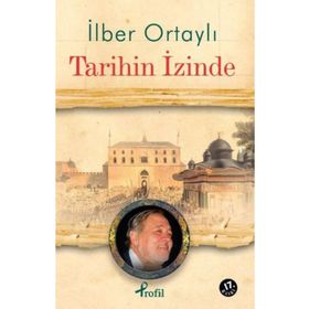 TARIHIN İZINDE - İLBER ORTAYLI