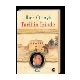 TARIHIN İZINDE - İLBER ORTAYLI