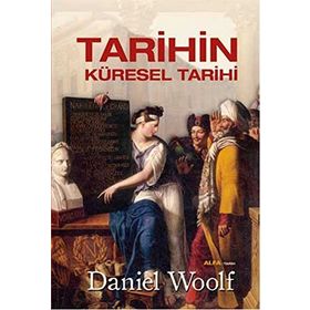 Tarihin Küresel Tarihi - Daniel Woolf