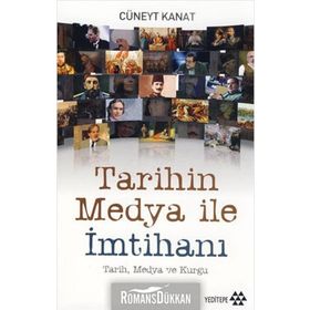 TARIHIN MEDYA İLE İMTİHANI - CÜNEYT KANAT