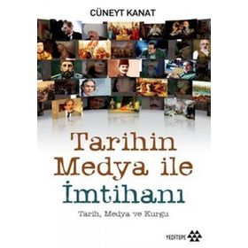 TARIHIN MEDYA İLE İMTİHANI - CÜNEYT KANAT
