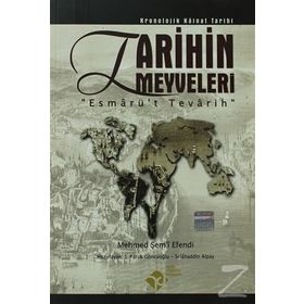 TARIHIN MEYVELERI ESMARÜ'T TEVARIH - MEHMED ŞEMİ EFENDI