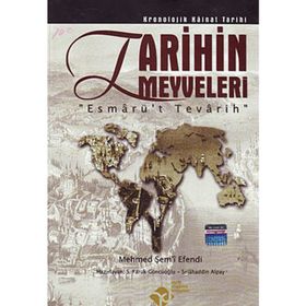 TARIHIN MEYVELERI ESMARÜ'T TEVARIH - MEHMED ŞEMİ EFENDI