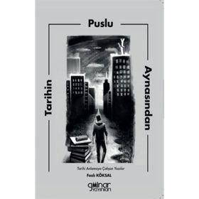 Tarihin Puslu Aynasından - Fazlı Köksal