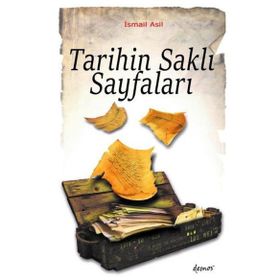 Tarihin Saklı Sayfaları - İsmail Asil