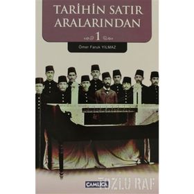 TARIHIN SATIR ARALARINDAN 1 - ÖMER FARUK YILMAZ