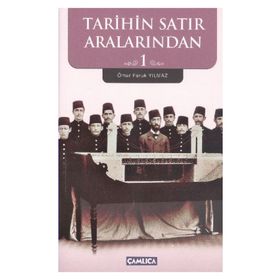 TARIHIN SATIR ARALARINDAN 1 - ÖMER FARUK YILMAZ
