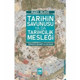 Tarihin Savunusu Ya Da Tarihçilik Mesleği - Marc Bloch