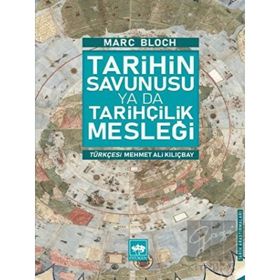Tarihin Savunusu Ya Da Tarihçilik Mesleği - Marc Bloch